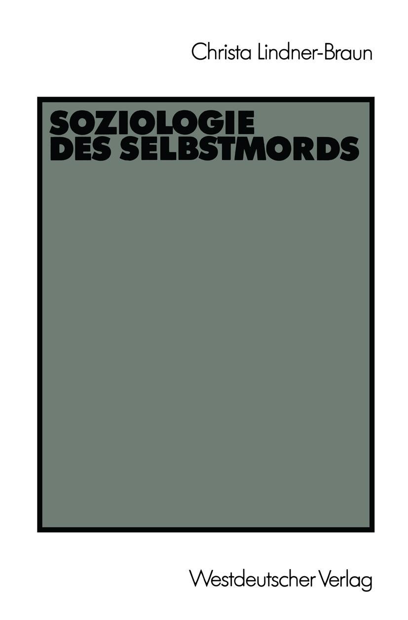 Cover: 9783531120881 | Soziologie des Selbstmords | Christa Lindner-Braun | Taschenbuch