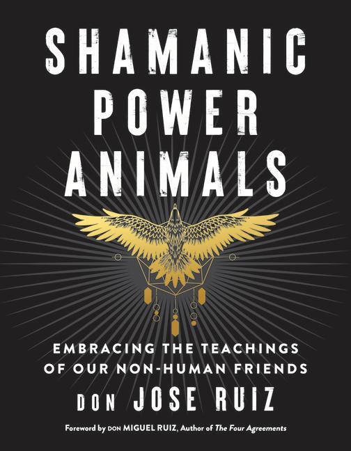 Cover: 9781950253142 | Shamanic Power Animals: Embracing the Teachings of Our Non-Human...