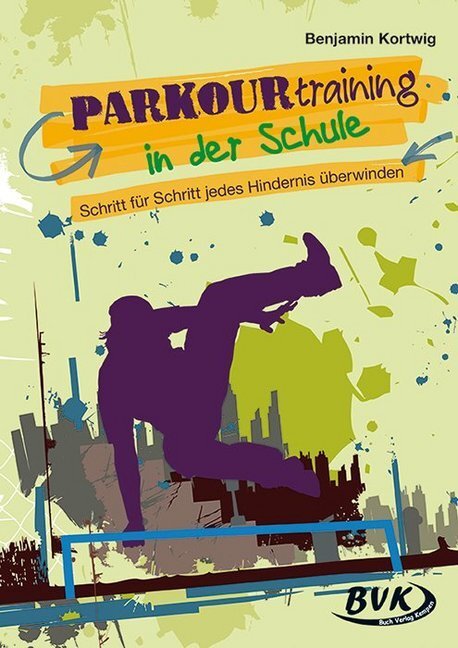 Cover: 9783867406253 | Parkourtraining in der Schule | Benjamin Kortwig | Broschüre | 60 S.