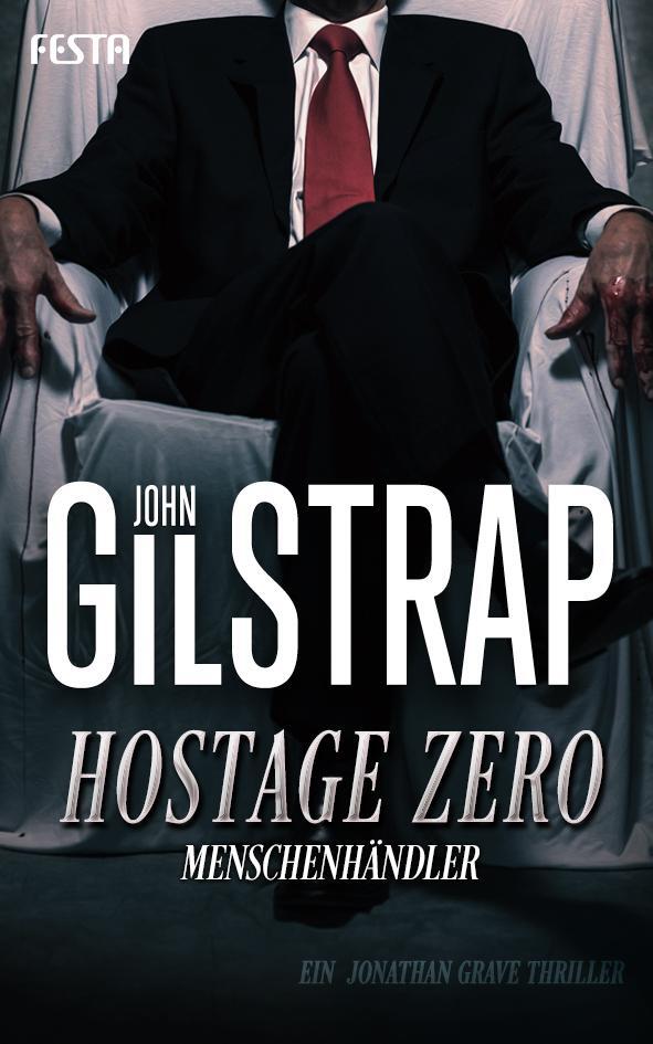 Cover: 9783865527295 | Hostage Zero - Menschenhändler | John Gilstrap | Taschenbuch | Deutsch