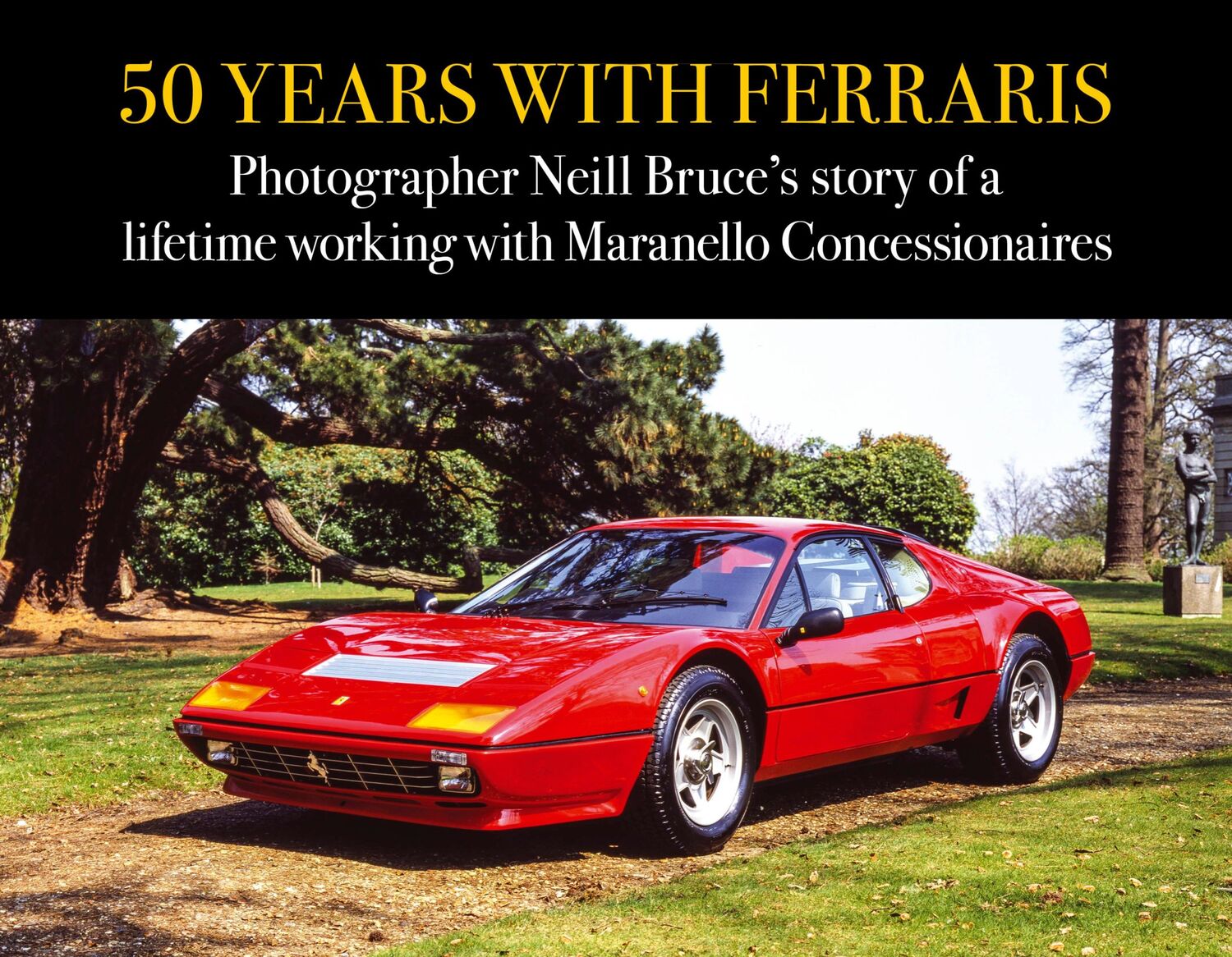 Cover: 9781910505823 | 50 Years with Ferraris | Neill Bruce | Buch | Gebunden | Englisch