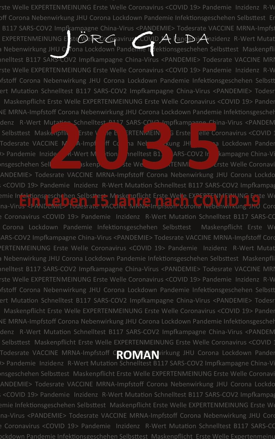 Cover: 9783753472713 | 2035 | Ein Leben 15 Jahre nach COVID 19 | Jörg Galda | Taschenbuch