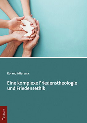 Cover: 9783828846937 | Eine komplexe Friedenstheologie und Friedensethik | Roland Mierzwa