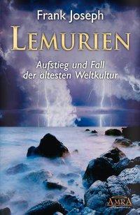 Cover: 9783939373186 | Lemurien. Aufstieg und Fall der ältesten Weltkultur | Frank Joseph