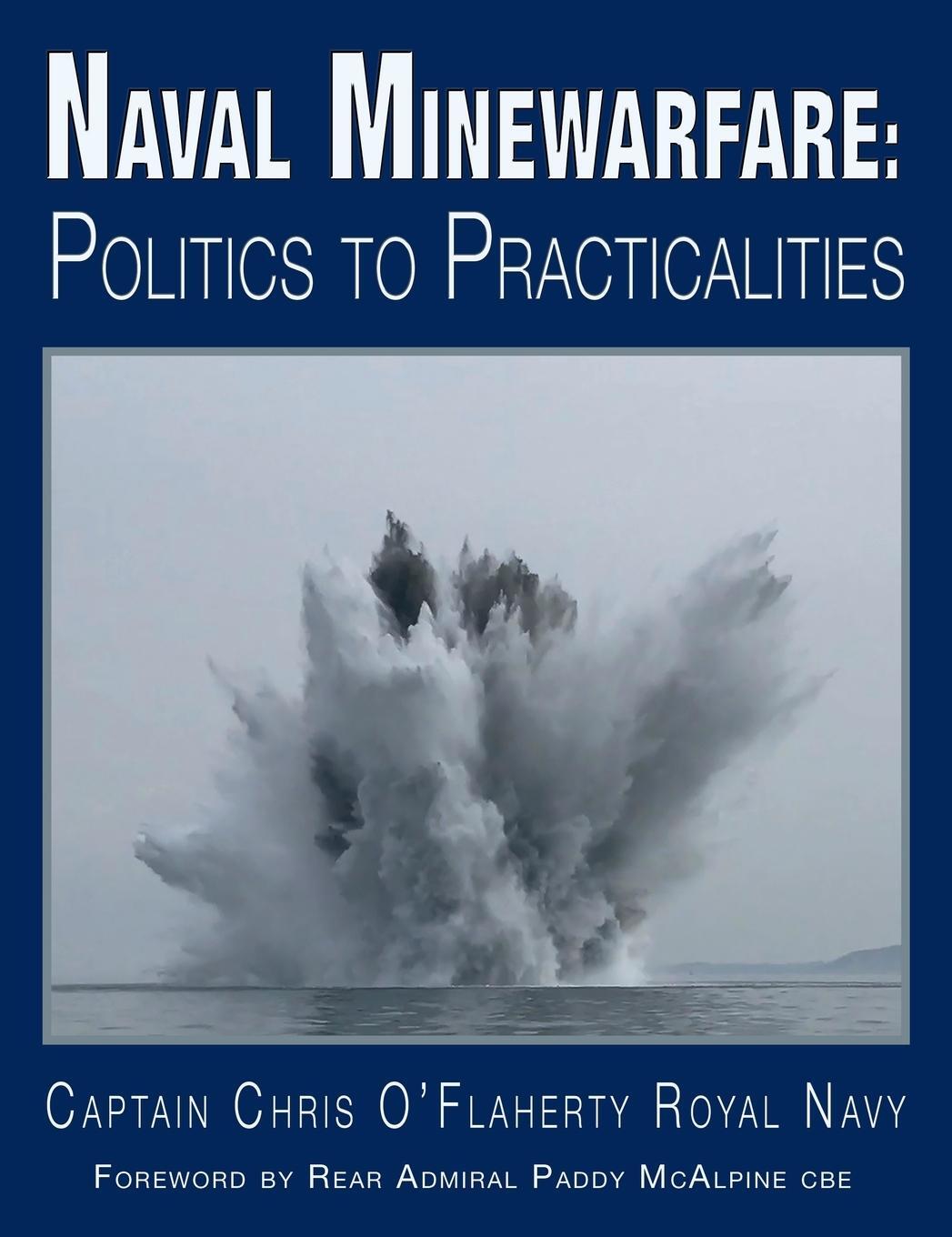 Cover: 9781789630862 | Naval Minewarfare | Politics to Practicalities | Chris O'Flaherty