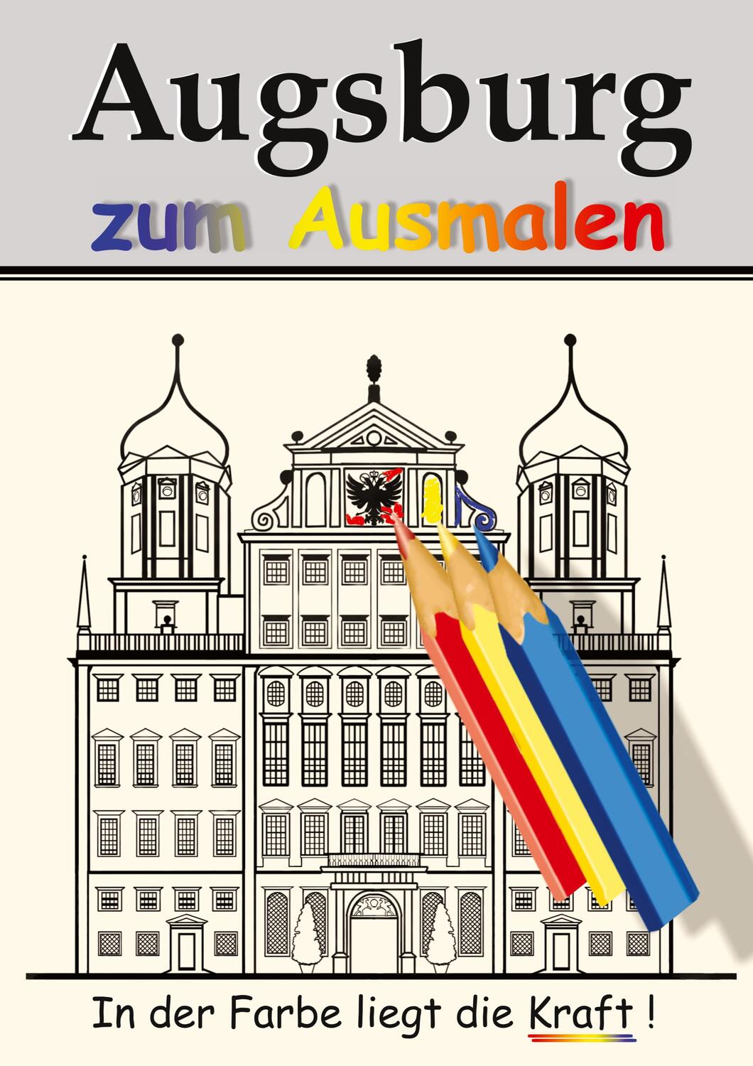 Cover: 9783847854425 | Augsburg zum Ausmalen | In der Farbe liegt die Kraft! | Richter | Buch
