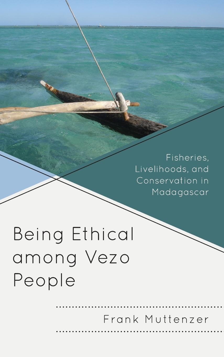 Cover: 9781498593298 | Being Ethical among Vezo People | Frank Muttenzer | Buch | Englisch
