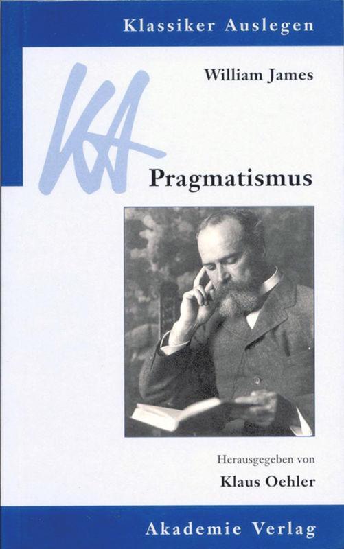 Cover: 9783050030920 | William James: Pragmatismus | Klaus Oehler | Taschenbuch | ISSN | 2001