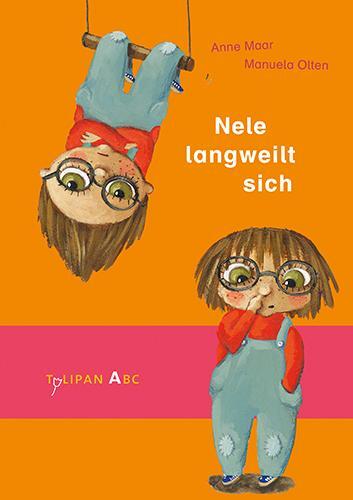 Cover: 9783864292927 | Nele langweilt sich | Anne Maar | Buch | Tulipan ABC | Deutsch | 2016