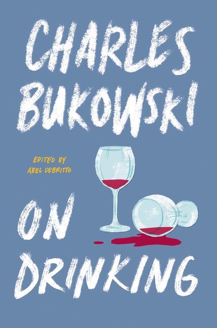 Cover: 9780062857934 | On Drinking | Charles Bukowski | Buch | Englisch | 2019 | ECCO PR