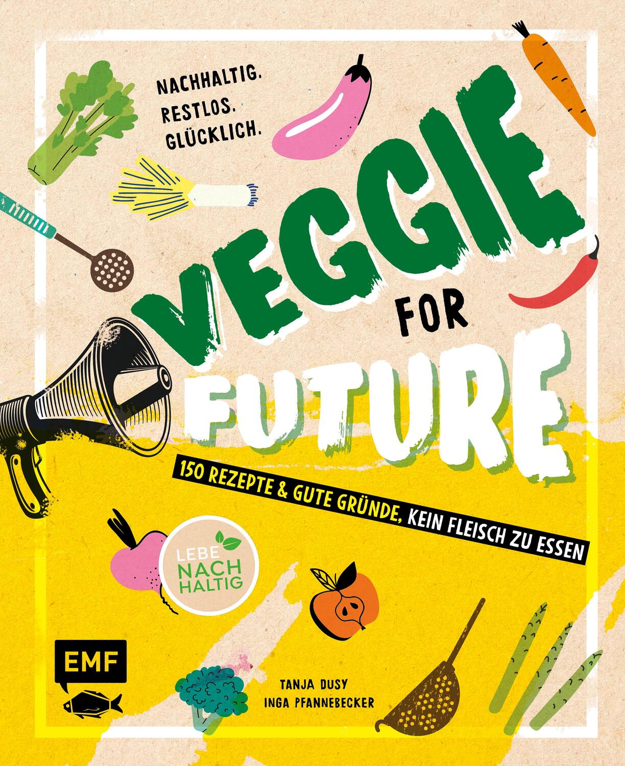 Cover: 9783960937081 | Veggie for Future - 150 Rezepte & gute Gründe, kein Fleisch zu essen