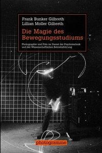 Cover: 9783770553563 | Die Magie des Bewegungsstudiums | Gilbreth | Buch | 270 S. | Deutsch