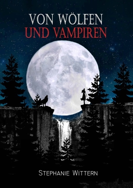 Cover: 9783738609974 | Von Wölfen und Vampiren | Stephanie Wittern | Taschenbuch | 340 S.