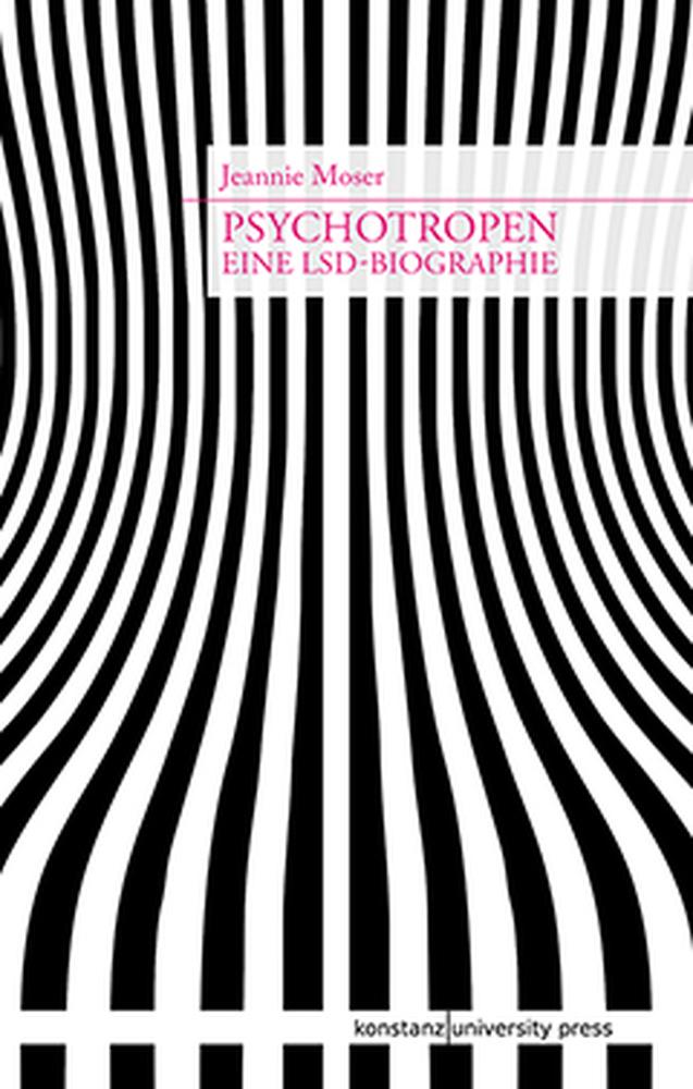 Cover: 9783835390294 | Psychotropen | Eine LSD-Biographie | Jeannie Moser | Taschenbuch