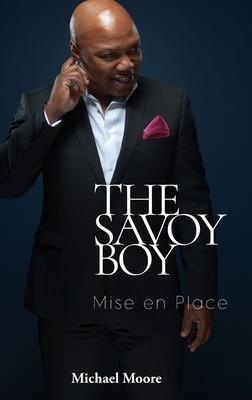 Cover: 9781739677107 | The Savoy Boy: Mise en Place | Michael Moore | Buch | Englisch | 2022