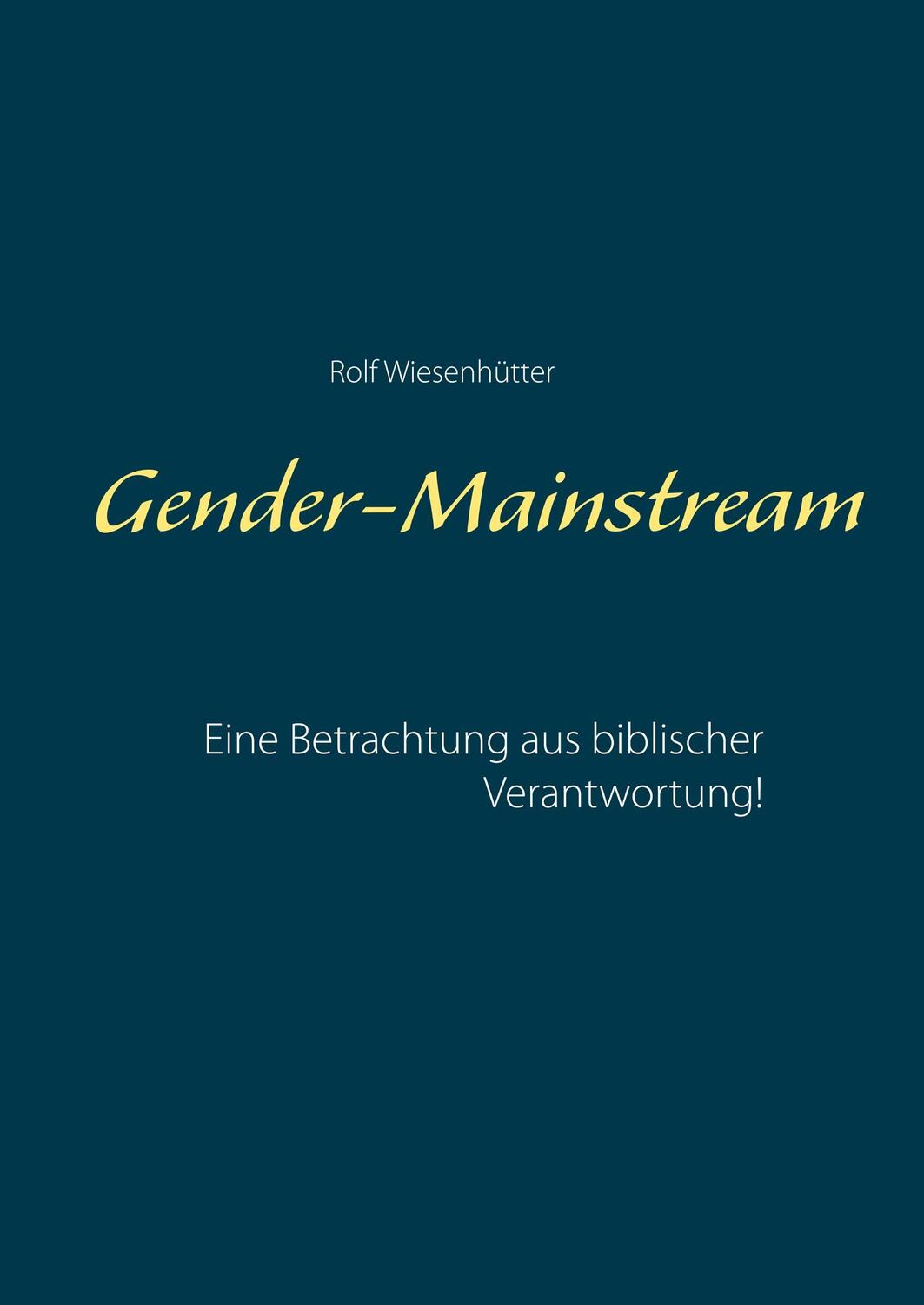 Cover: 9783746068251 | Gender-Mainstream | Einme Betrachtung aus biblischer Verantwortung!