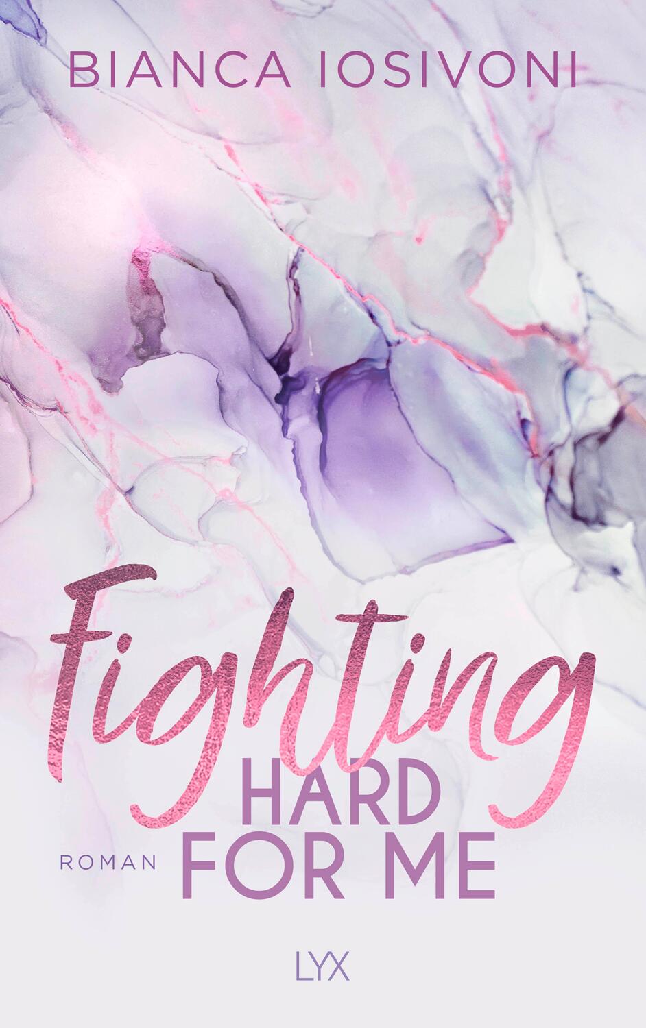 Cover: 9783736316539 | Fighting Hard for Me | Roman | Bianca Iosivoni | Taschenbuch | 400 S.