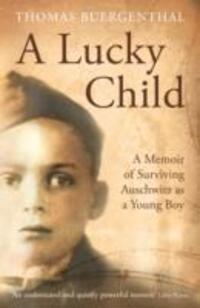 Cover: 9781781254004 | A Lucky Child | A Memoir of Surviving Auschwitz as a Young Boy | Buch