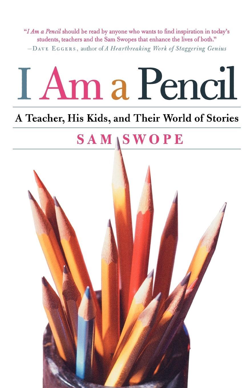 Cover: 9780805078510 | I Am a Pencil | A Teacher, His Kids, and Their World of Stories | Buch