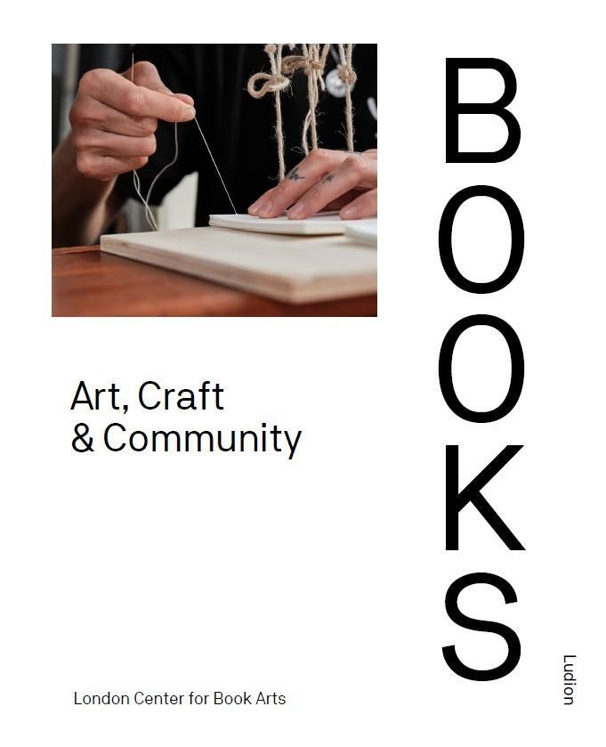 Cover: 9789493039520 | Books | Art, Craft &amp; Community | London Centre for Book Arts (u. a.)
