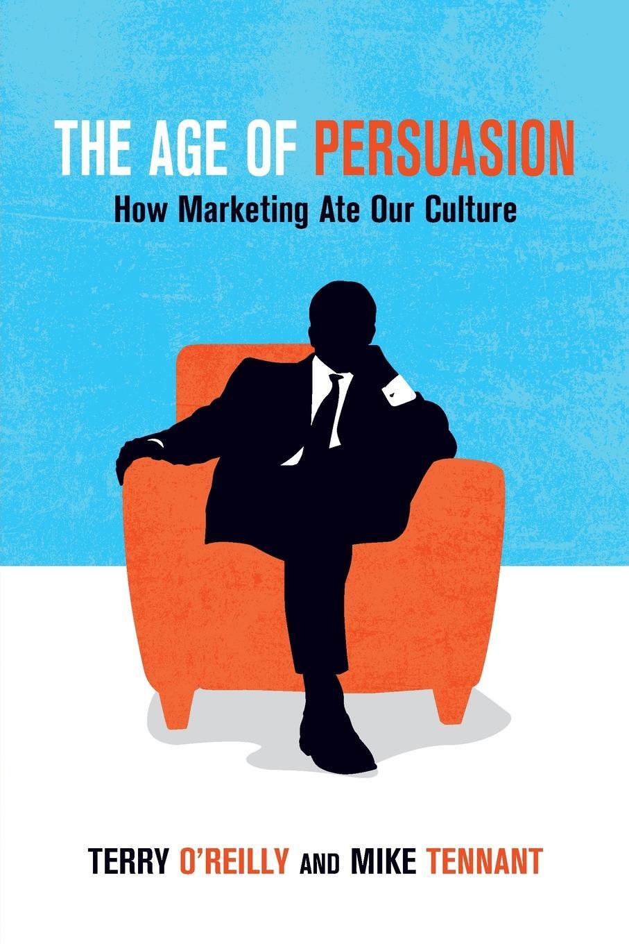 Cover: 9781582437248 | The Age of Persuasion | How Marketing Ate Our Culture | Taschenbuch