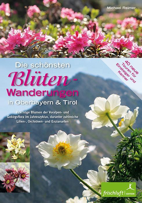 Cover: 9783981460544 | Die schönsten Blüten-Wanderungen in Oberbayern &amp; Tirol 02 | Reimer