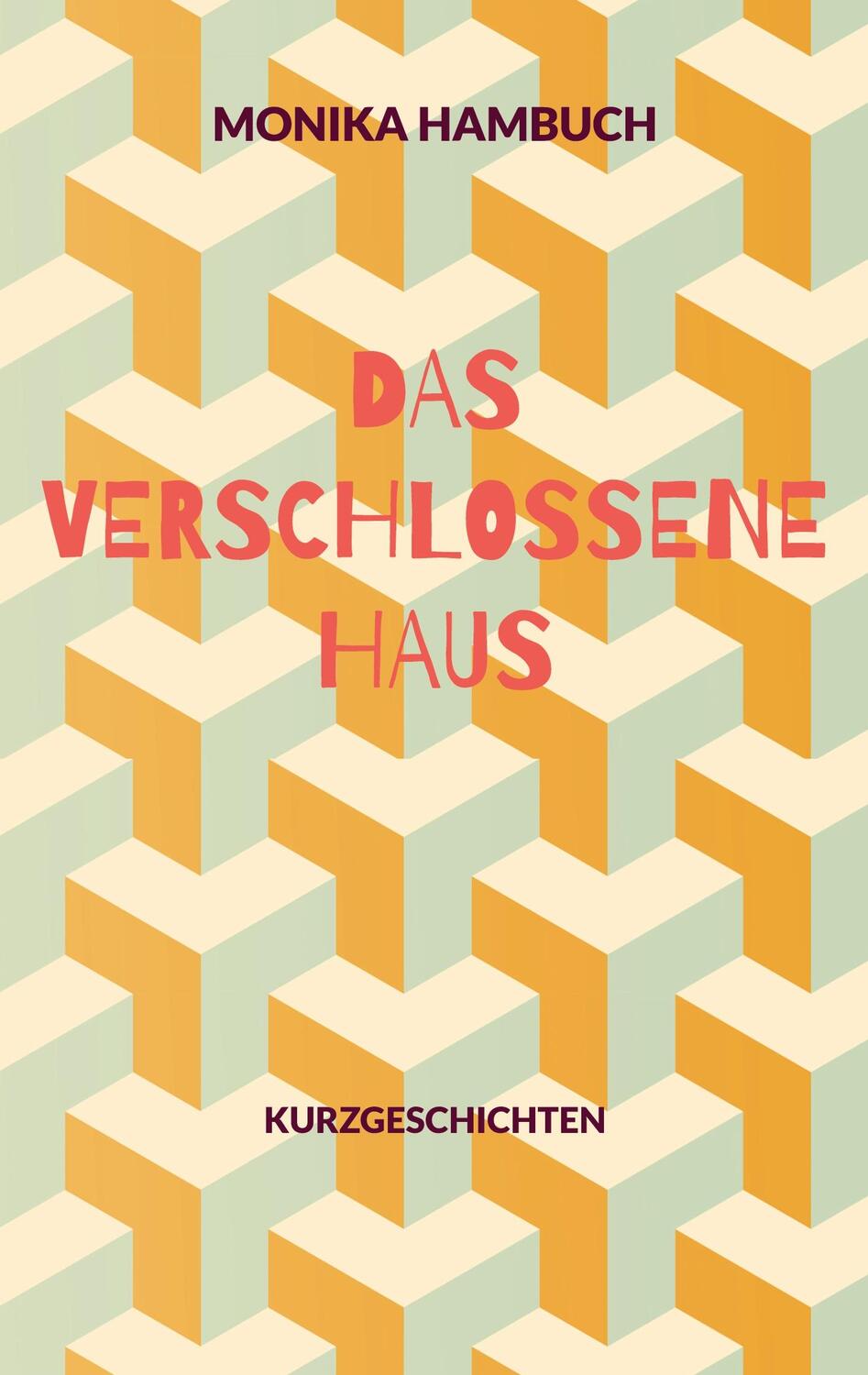 Cover: 9783748139539 | Das verschlossene Haus | Kurzgeschichten | Monika Hambuch | Buch