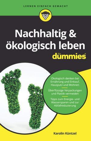 Cover: 9783527715909 | Nachhaltig & ökologisch leben für Dummies | Karolin Küntzel | Buch