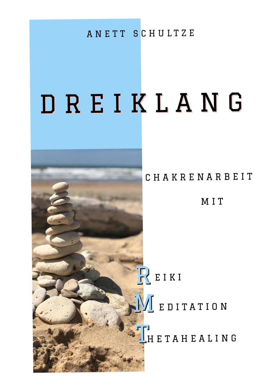 Cover: 9783750429406 | Dreiklang | Chakrenarbeit mit RMT | Anett Schultze | Taschenbuch