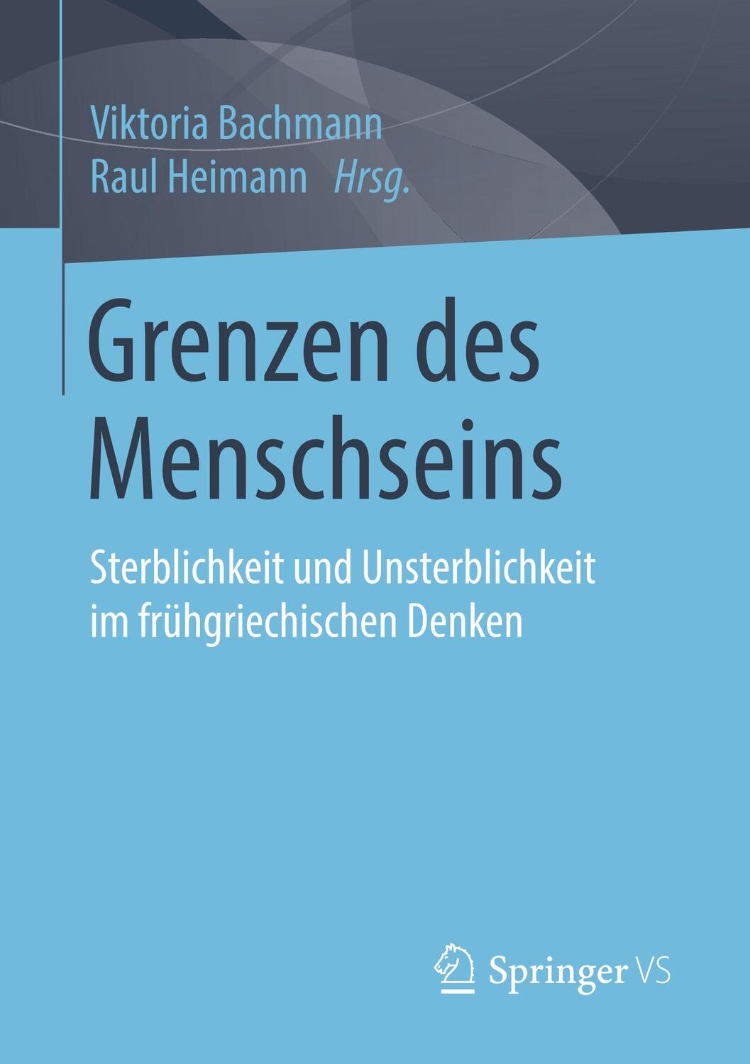 Cover: 9783658271657 | Grenzen des Menschseins | Raul Heimann (u. a.) | Taschenbuch | VIII