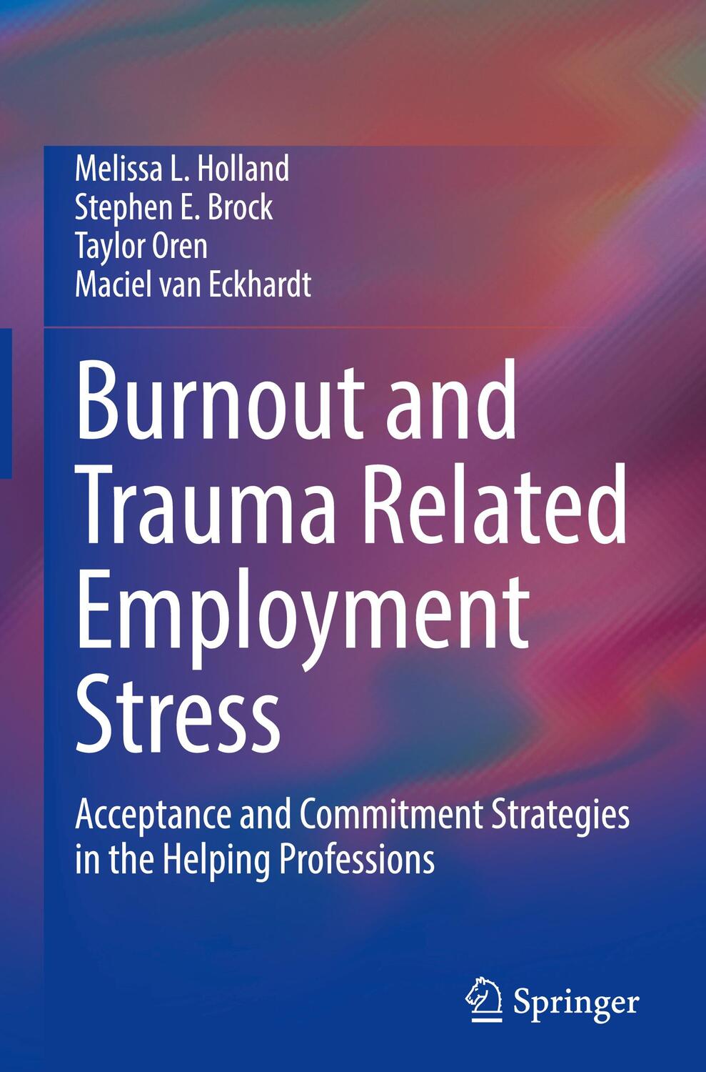 Cover: 9783030834913 | Burnout and Trauma Related Employment Stress | Holland (u. a.) | Buch