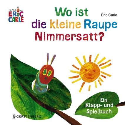 Cover: 9783836956284 | Wo ist die kleine Raupe Nimmersatt? | Ein Klapp- und Spielbuch | Carle