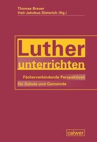 Cover: 9783766843869 | Luther unterrichten | Thomas Breuer | Taschenbuch | 164 S. | Deutsch