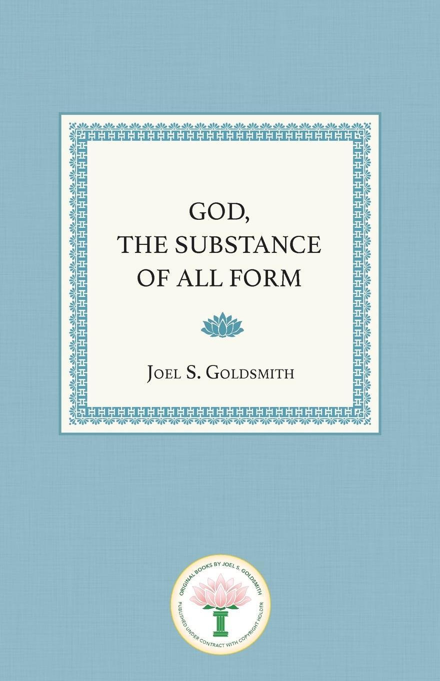 Cover: 9781889051307 | God, the Substance of All Form | Joel S. Goldsmith | Taschenbuch