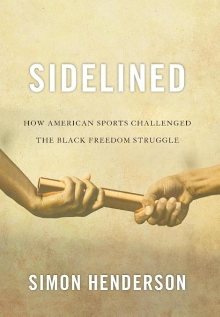 Cover: 9780813141541 | Sidelined | How American Sports Challenged the Black Freedom Struggle