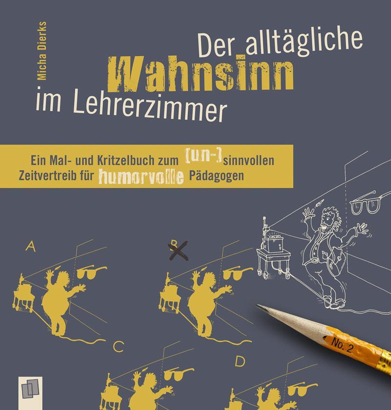 Cover: 9783834639288 | Der alltägliche Wahnsinn im Lehrerzimmer | Micha Dierks | Taschenbuch