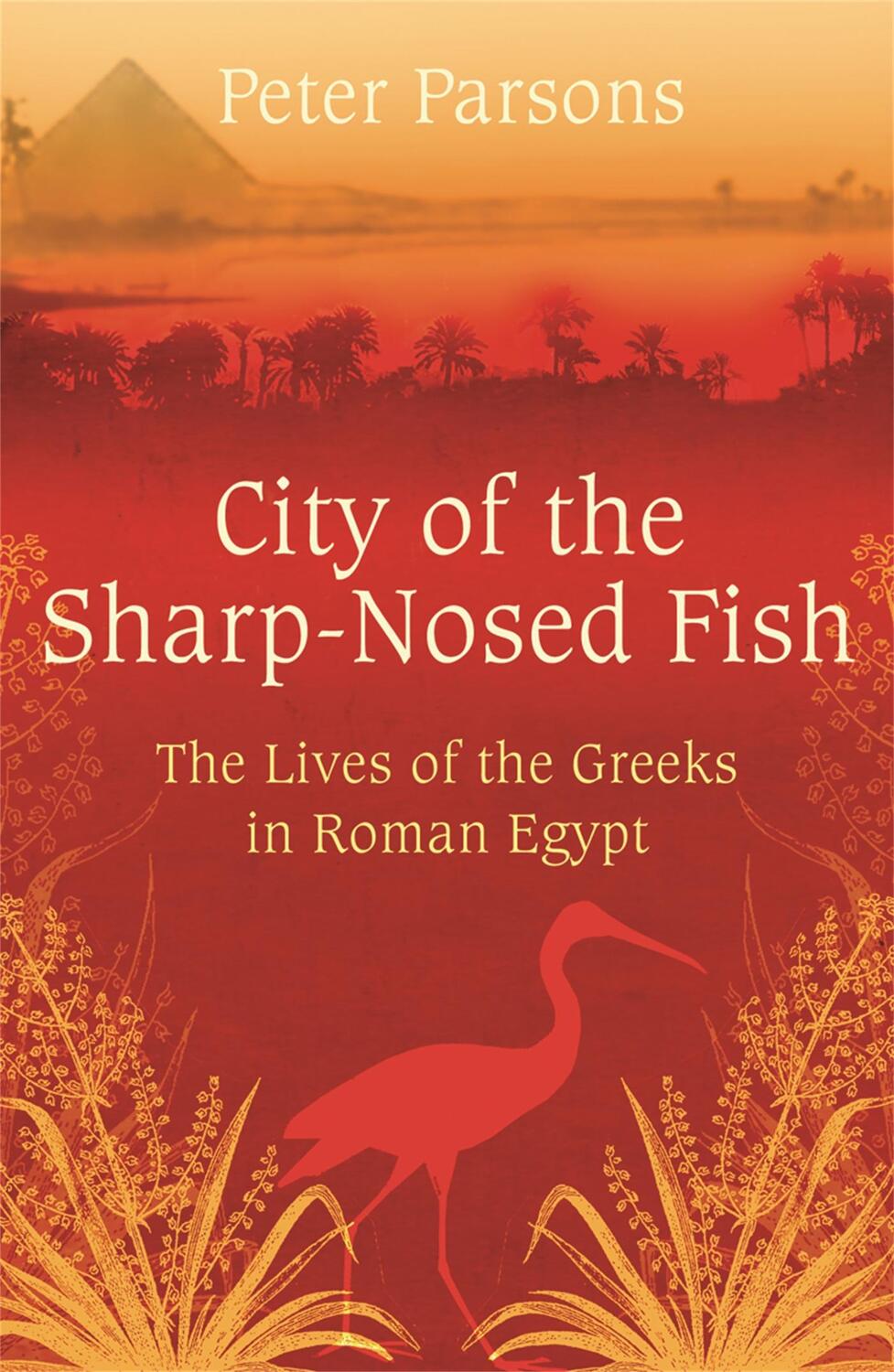 Cover: 9780753822333 | City of the Sharp-Nosed Fish | Greek Lives in Roman Egypt | Parsons