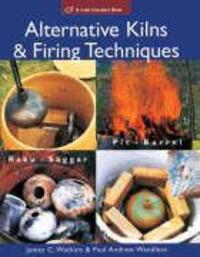 Cover: 9781579909529 | Alternative Kilns & Firing Techniques: Raku * Saggar * Pit * Barrel