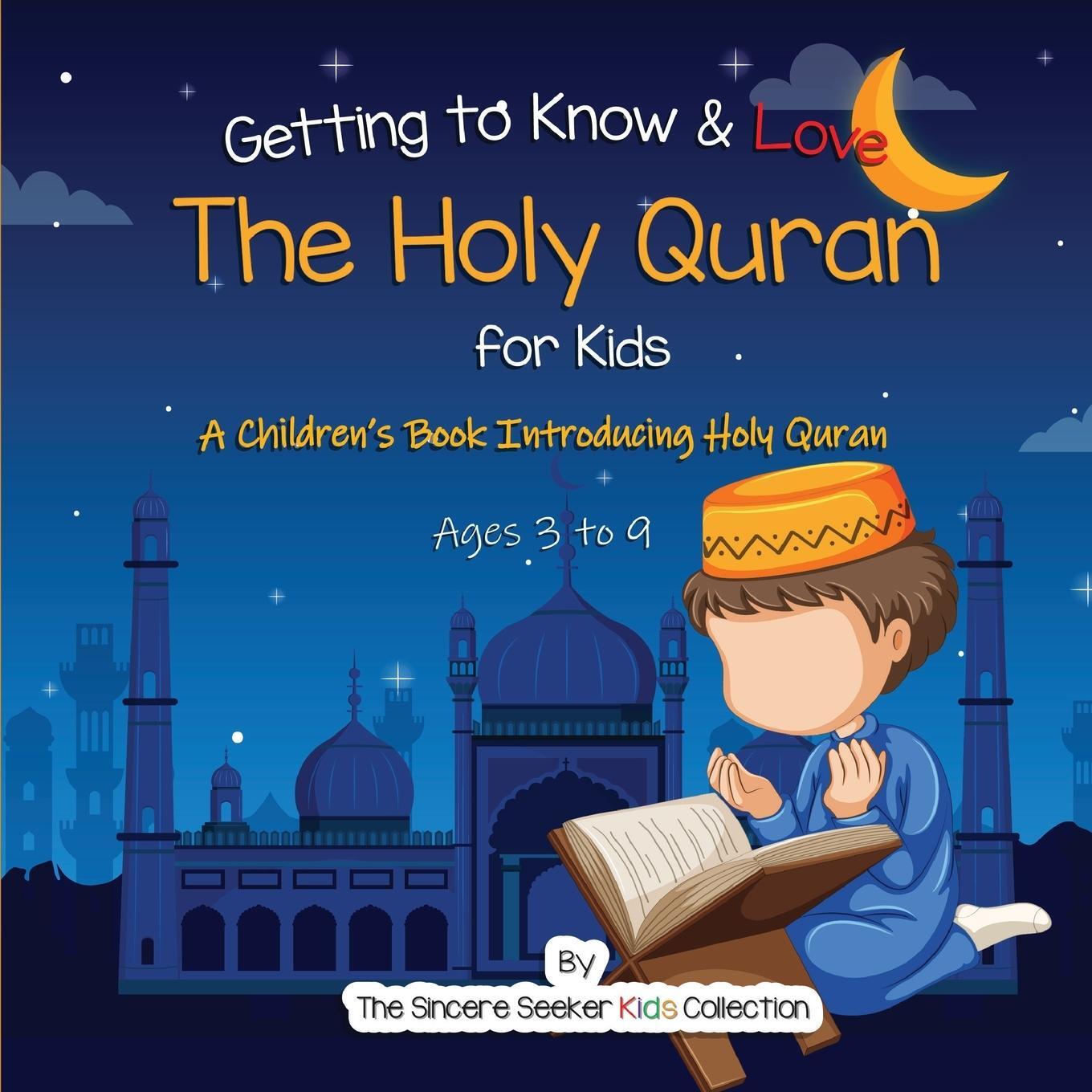 Cover: 9781735326023 | Getting to Know &amp; Love the Holy Quran | The Sincere Seeker Collection