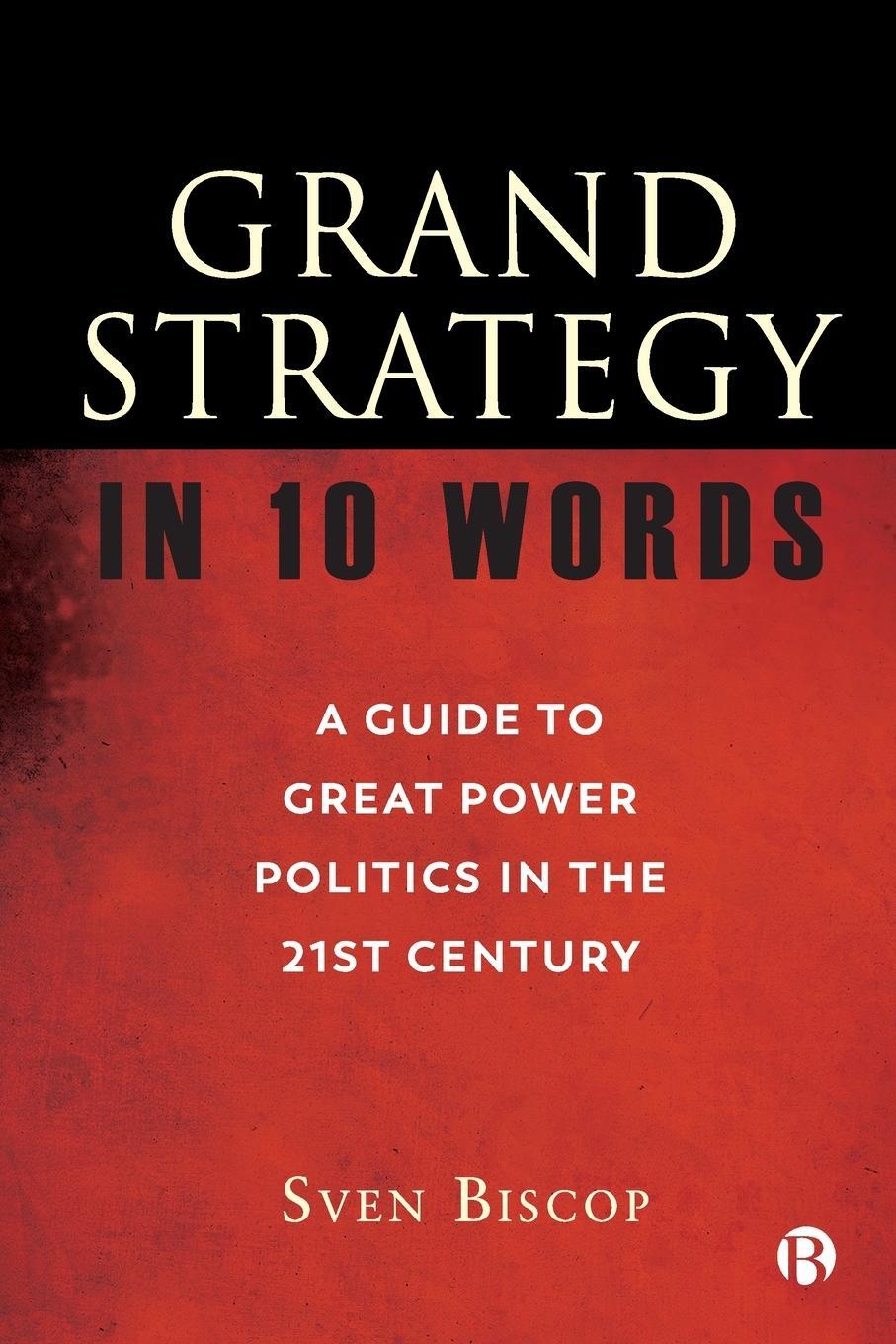 Cover: 9781529217513 | Grand Strategy in 10 Words | Sven Biscop | Taschenbuch | Englisch