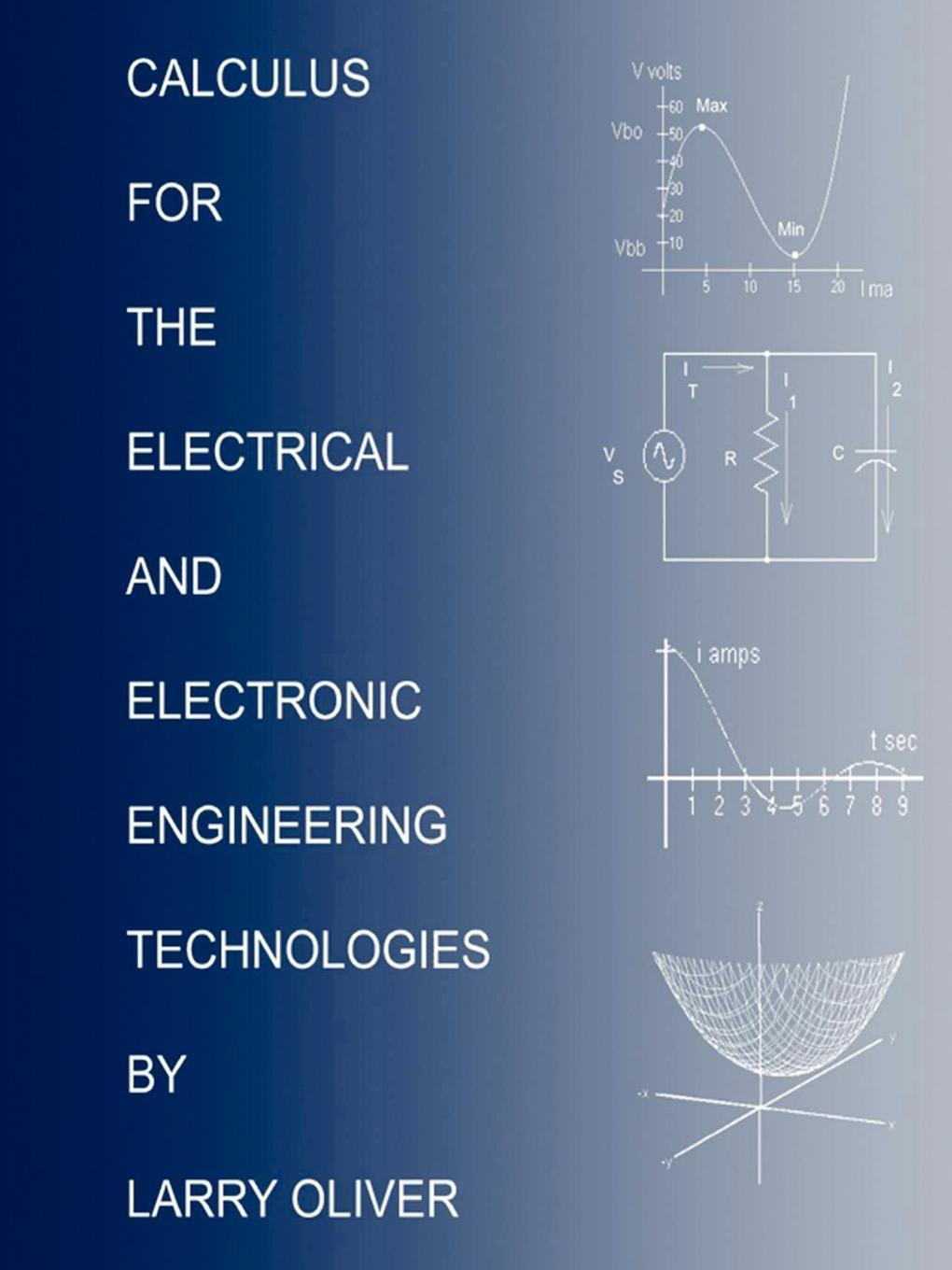 Cover: 9780557060825 | CALCULUS FOR THE ELECTRICAL AND ELECTRONIC TECHNOLOGIES | Larry Oliver
