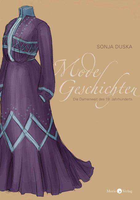 Cover: 9783945424735 | Modegeschichten | Die Damenwelt des 19. Jahrhunderts | Sonja Duska