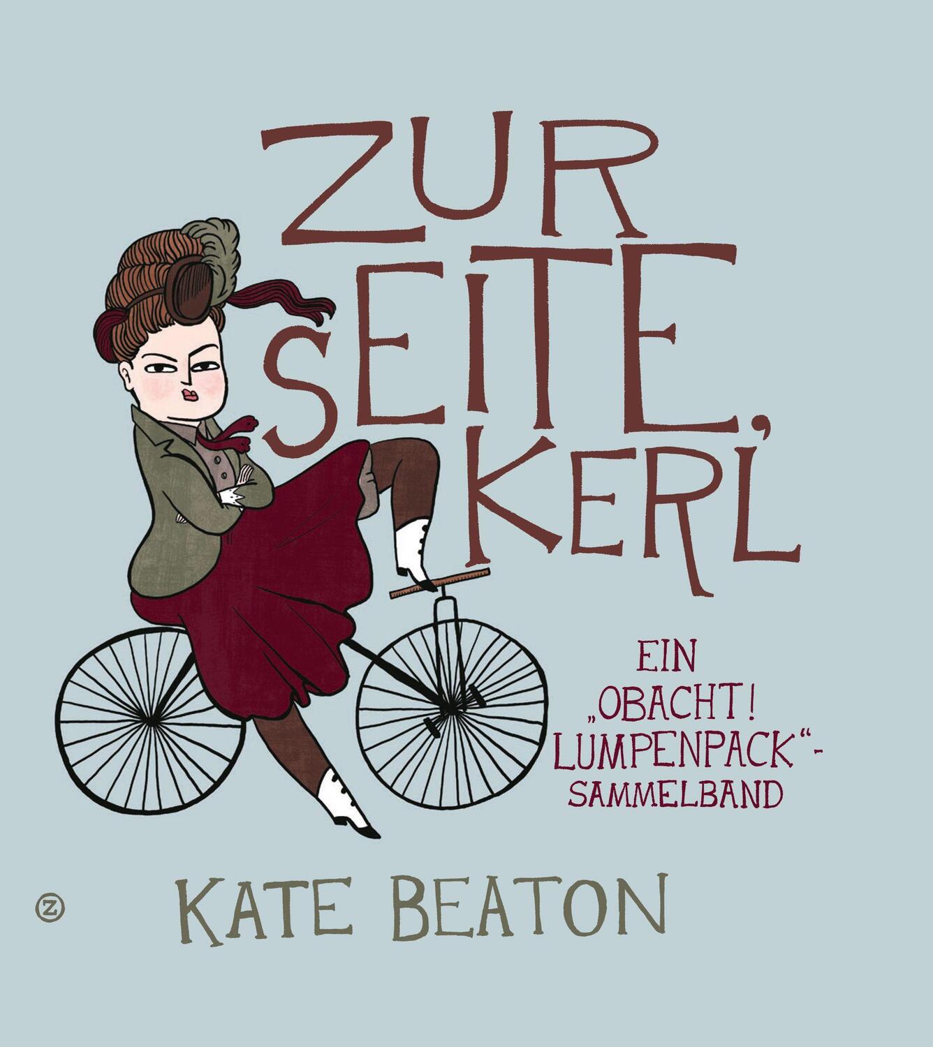 Cover: 9783943547511 | Zur Seite, Kerl! | Ein Obacht! Lumpenpack - Sammelband | Kate Beaton