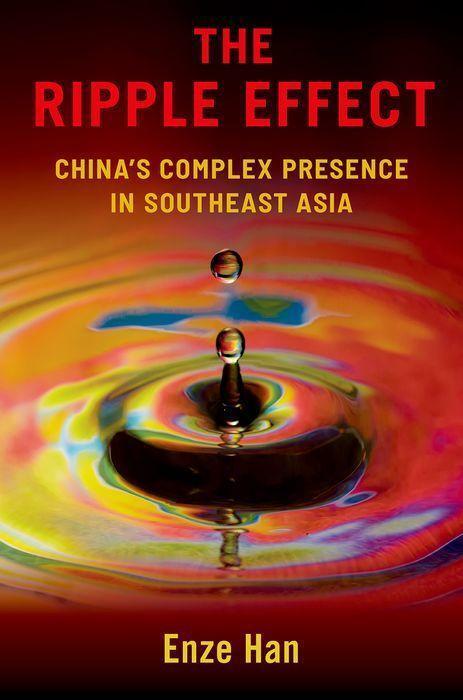 Cover: 9780197696590 | The Ripple Effect | China's Complex Presence in Southeast Asia | Han