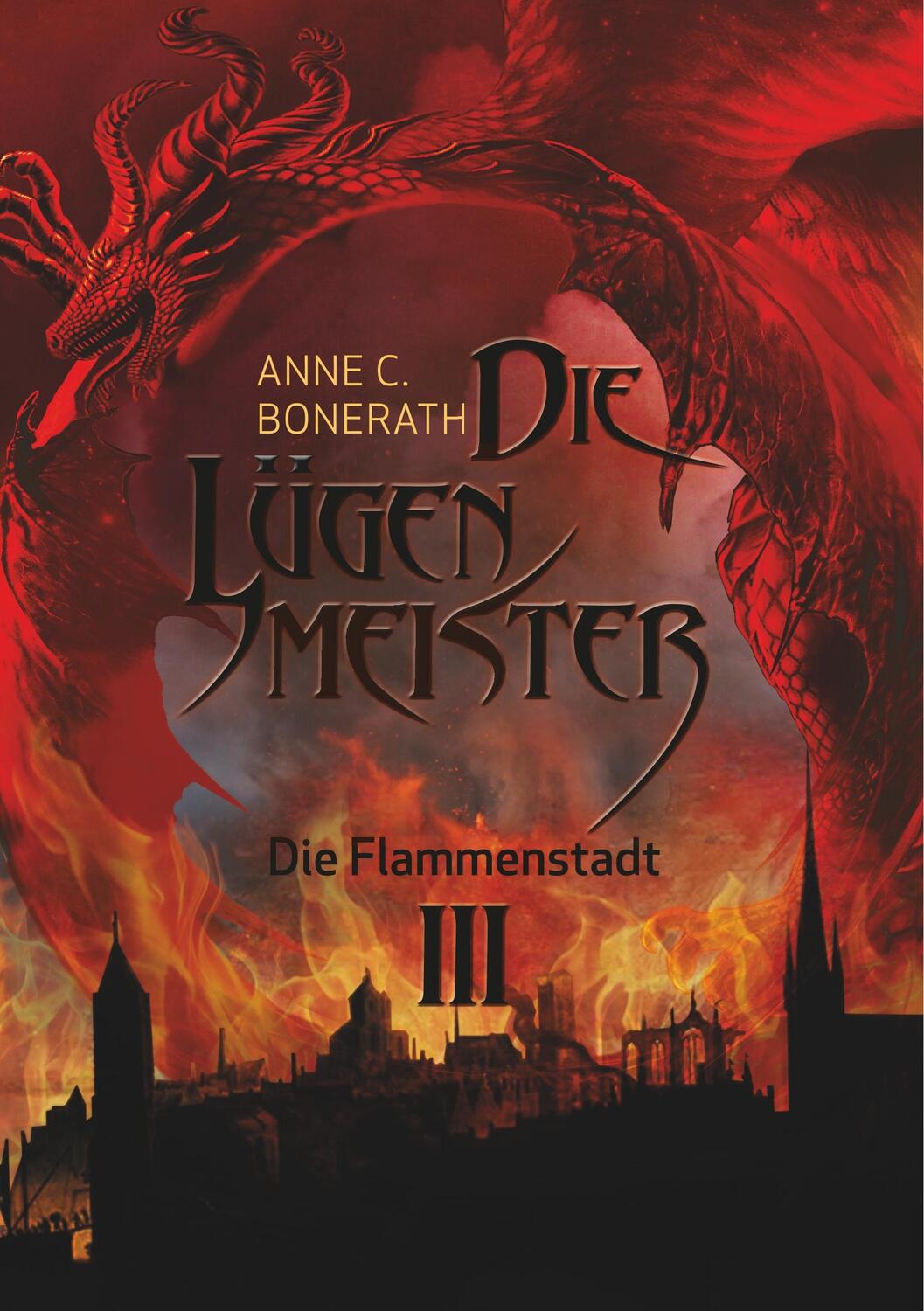 Cover: 9783749487721 | Die Lügenmeister Teil 3 | Die Flammenstadt | Anne Bonerath | Buch