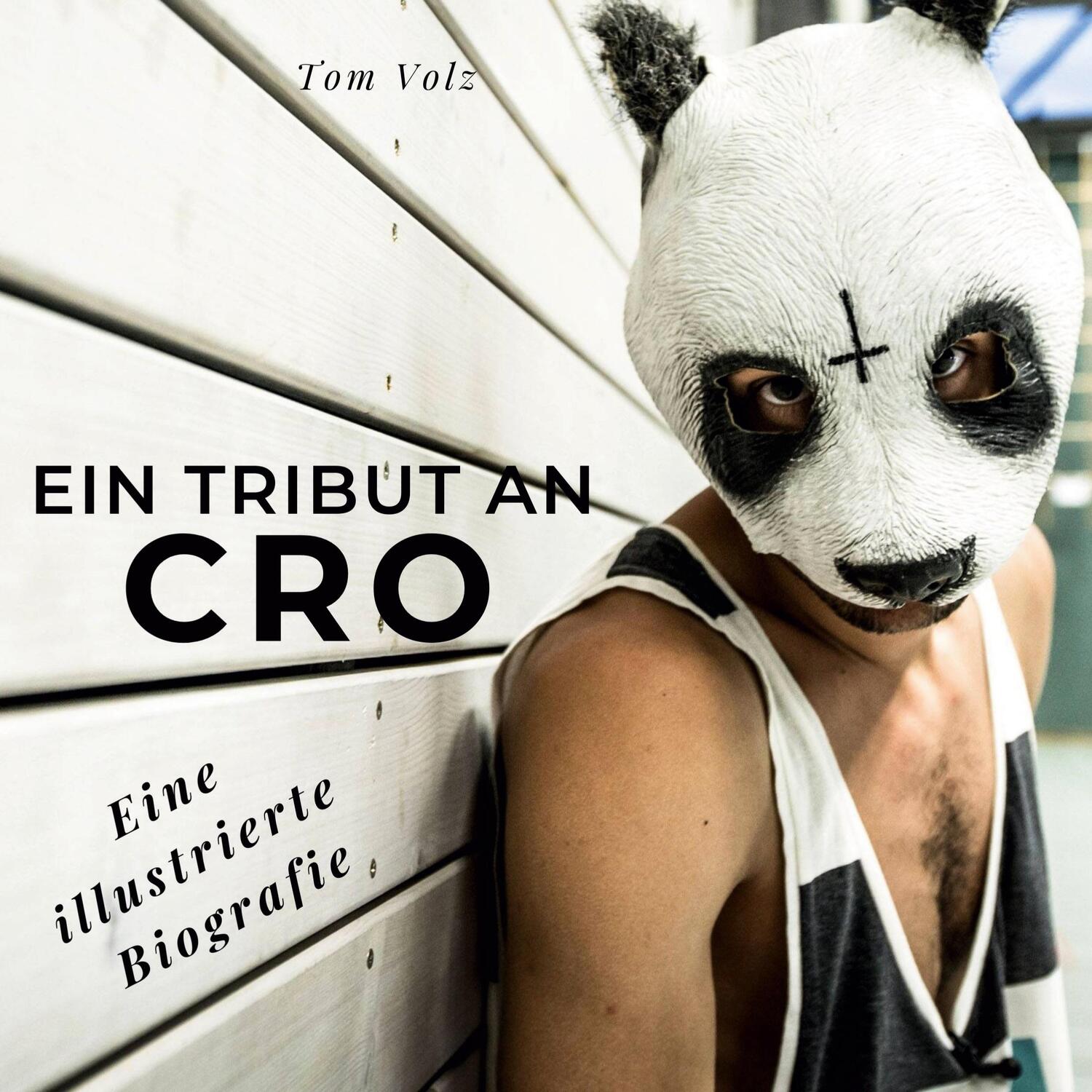 Cover: 9783750531574 | Ein Tribut an Cro | Die illustrierte Biografie | Tom Volz | Buch