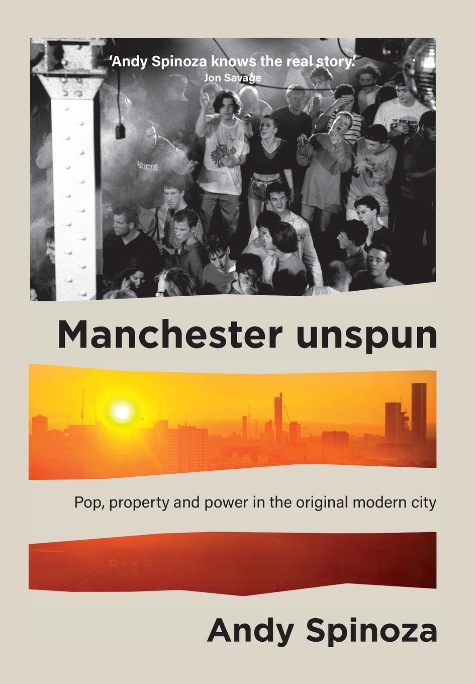 Cover: 9781526168450 | Manchester unspun | How a city got high on music | Andy Spinoza | Buch
