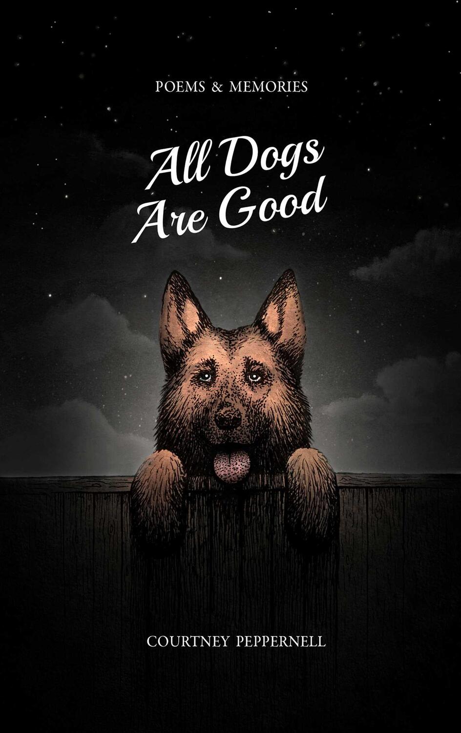 Cover: 9781771682558 | All Dogs Are Good | Poems &amp; Memories | Courtney Peppernell | Buch