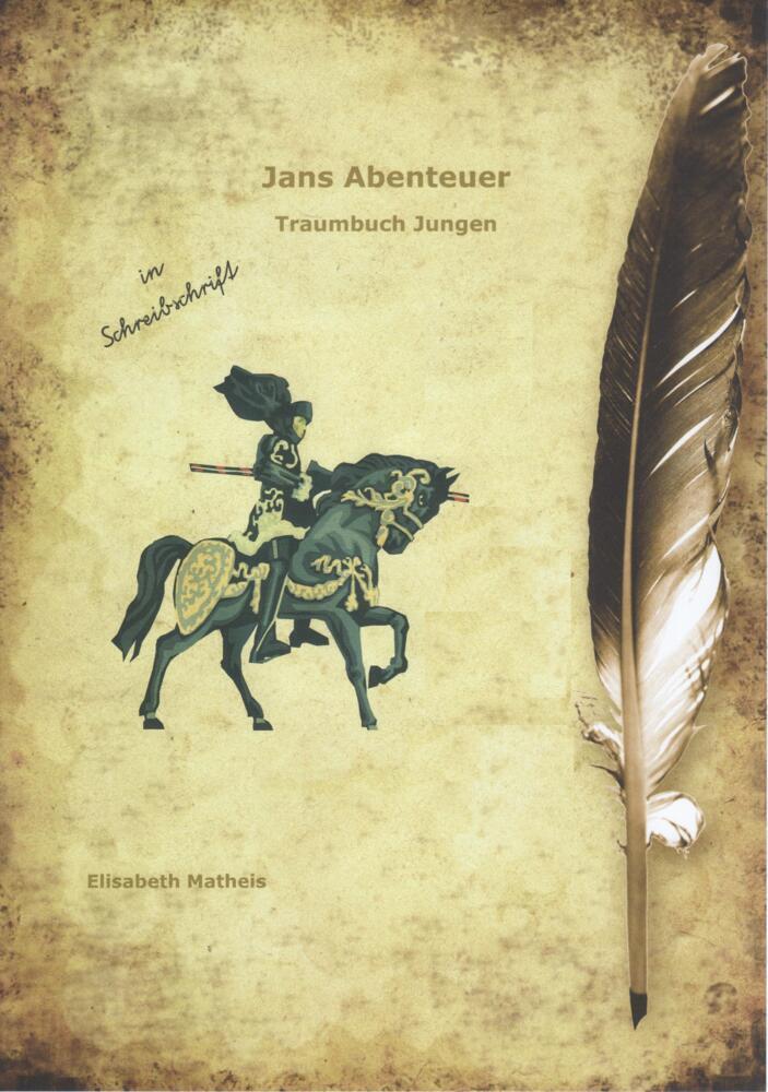 Cover: 9783941409859 | Jans Abenteuer | Traumbuch Jungen. Schreibschrift | Elisabeth Matheis