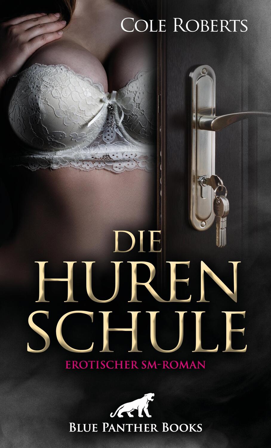 Cover: 9783750703070 | Die HurenSchule Erotischer SM-Roman | Gibt es einen Weg heraus? | Buch